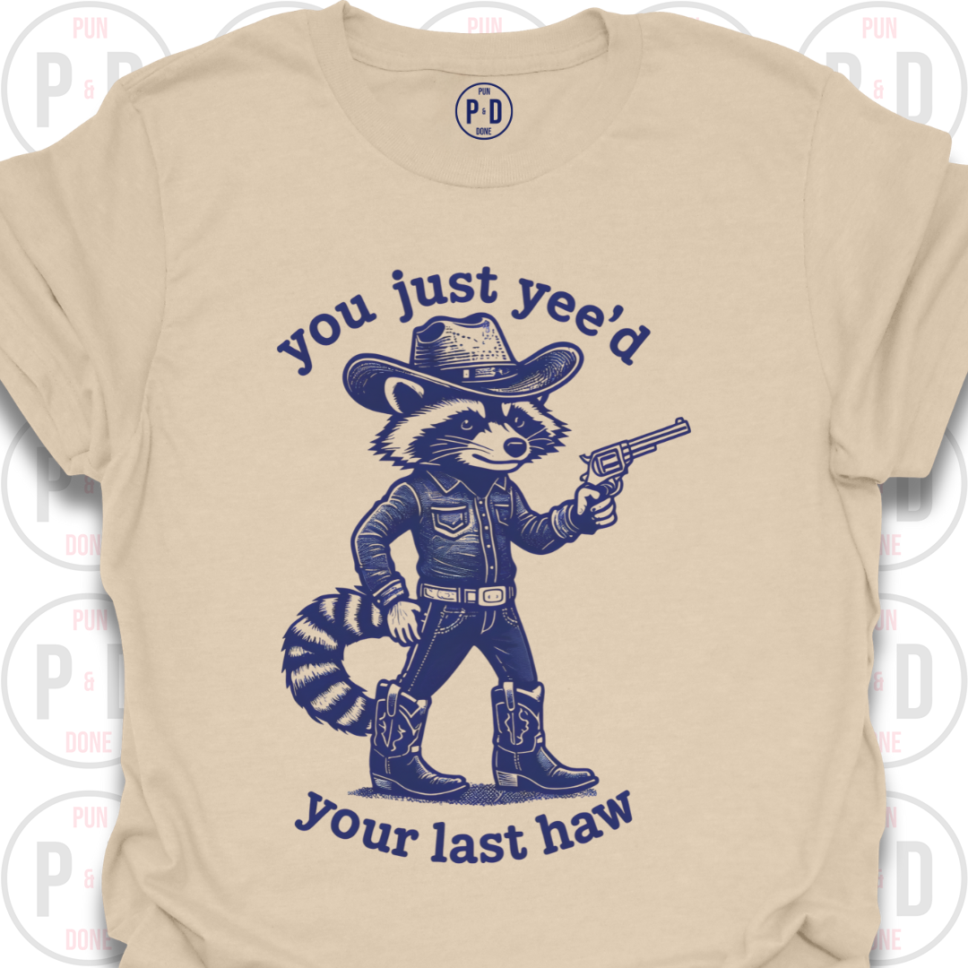 Yee'd Your Last Haw, Raccoon, T-Shirt