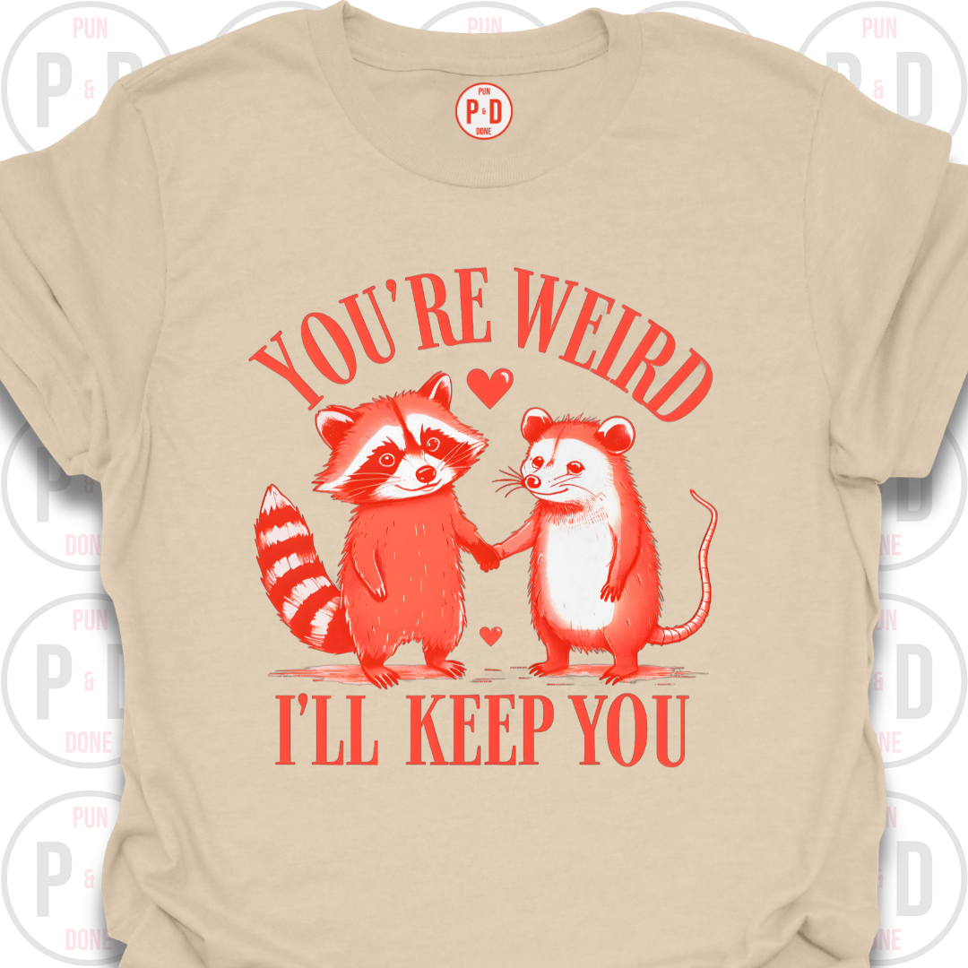 You're Weird, Raccoon & Opossum, T-Shirt
