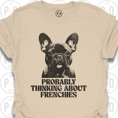 Probably Thinking About Frenchies, Graphic, T-Shirt