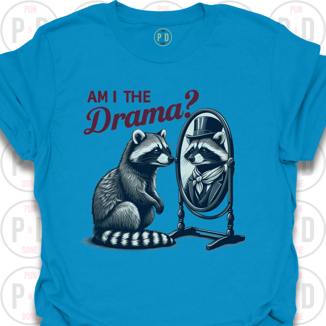 Am I The Drama, Raccoon, T-Shirt