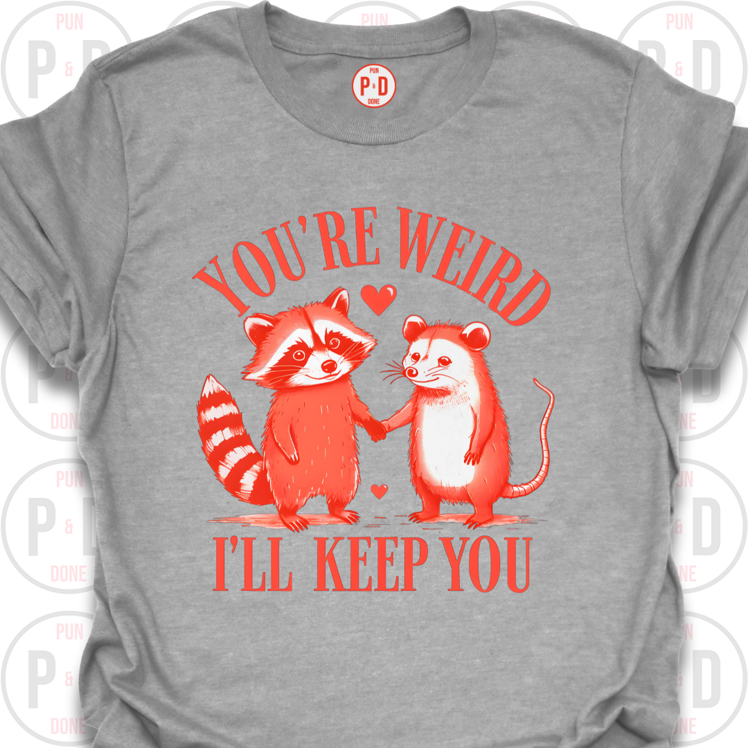 You're Weird, Raccoon & Opossum, T-Shirt