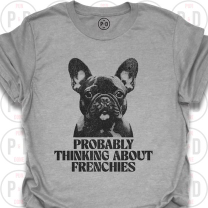 Probably Thinking About Frenchies, Graphic, T-Shirt