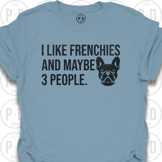 Frenchies and Maybe 3 People, T-Shirt (Distressed)