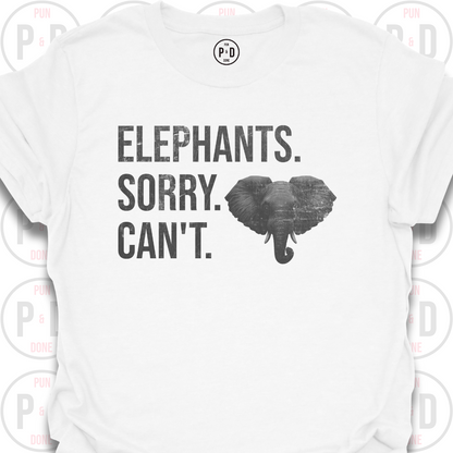 Elephants. Sorry. Can't. T-Shirt (Distressed)