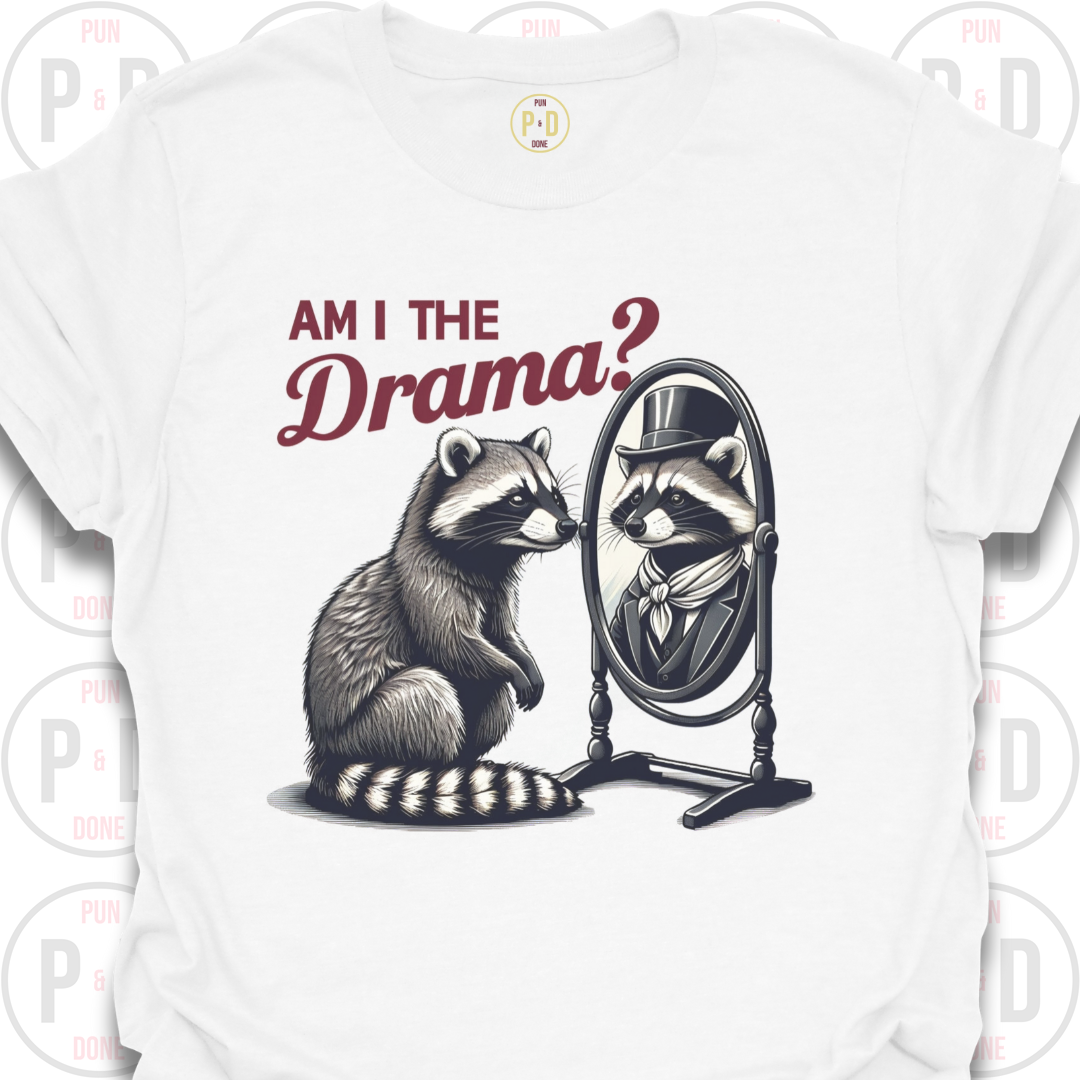 Am I The Drama, Raccoon, T-Shirt