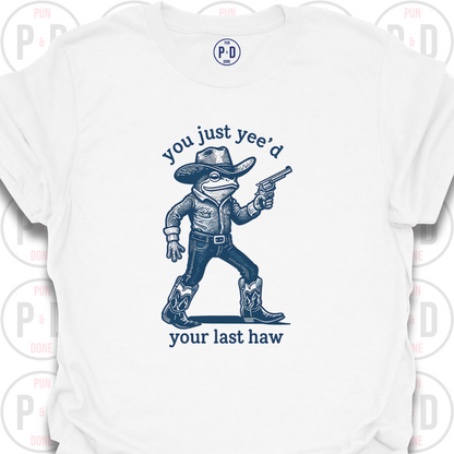 Yee'd Your Last Haw, Frog, T-Shirt