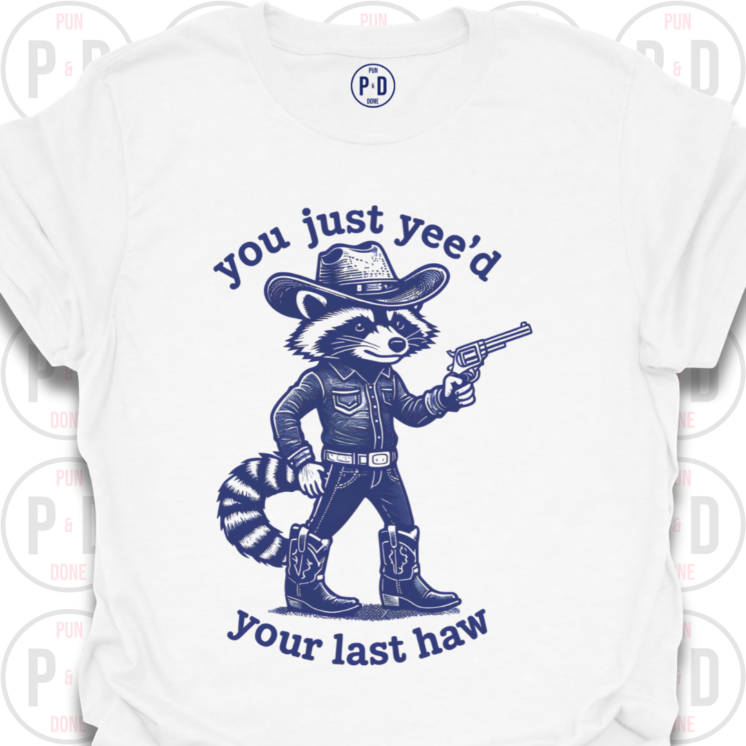 Yee'd Your Last Haw, Raccoon, T-Shirt