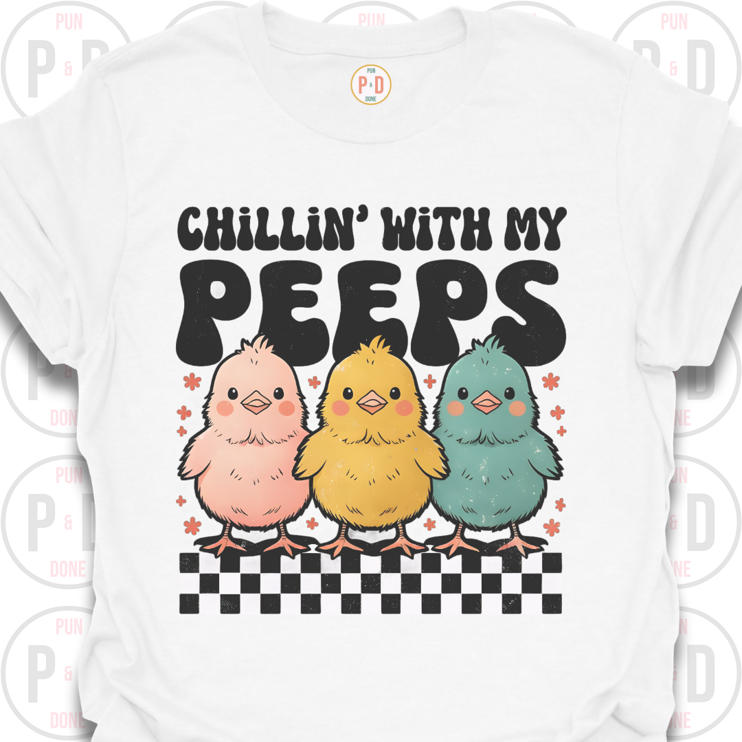 Chillin With My Peeps, Chicks, T-Shirt